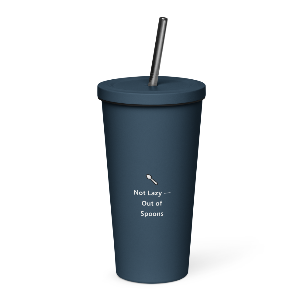 Not Lazy, Just Out of Spoons Tumbler