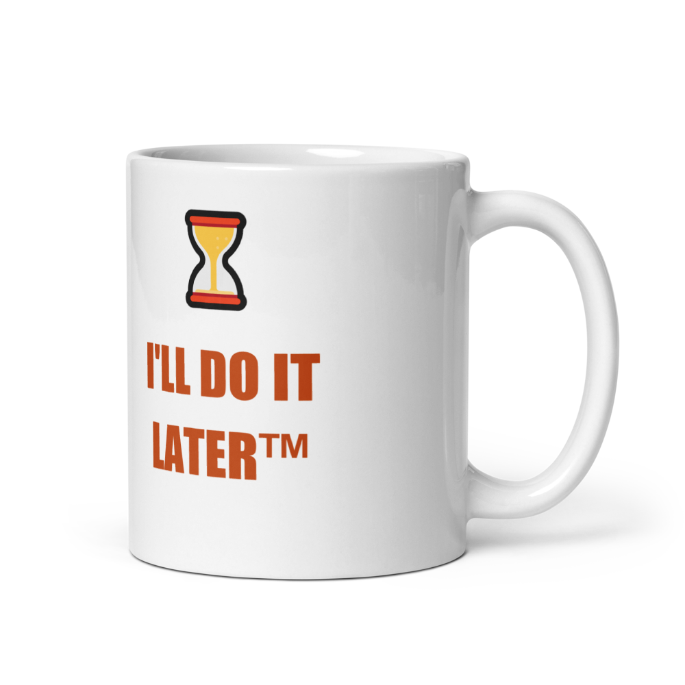 I'll Do It Later Mug