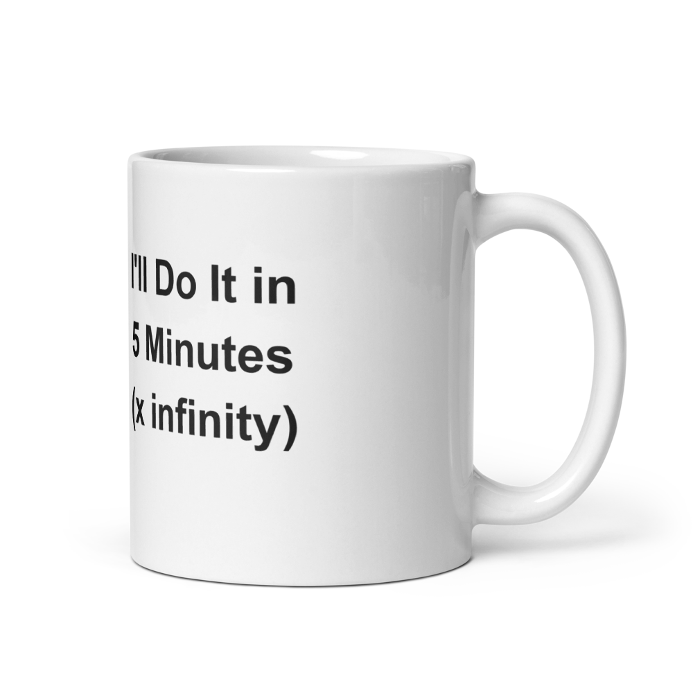I'll Do It in 5 Minutes Mug