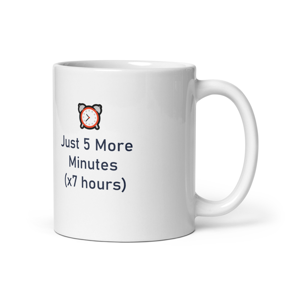 Just 5 More Minutes (x7) Mug