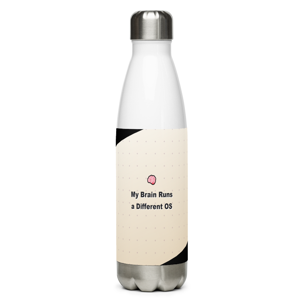 My Brain Runs a Different OS Water Bottle