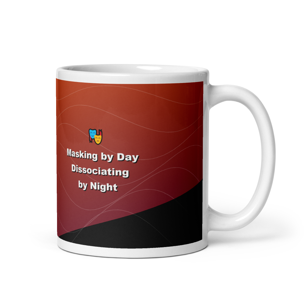 Masking by Day, Dissociating by Night Mug