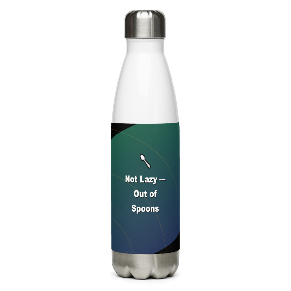Not Lazy, Just Out of Spoons Water Bottle