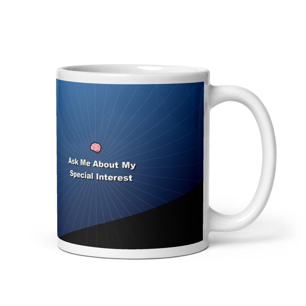 Ask Me About My Special Interest Mug
