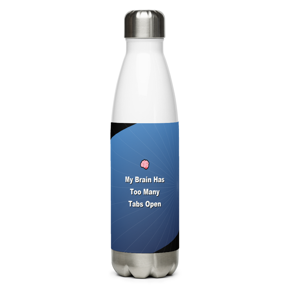 My Brain Has Too Many Tabs Open Water Bottle