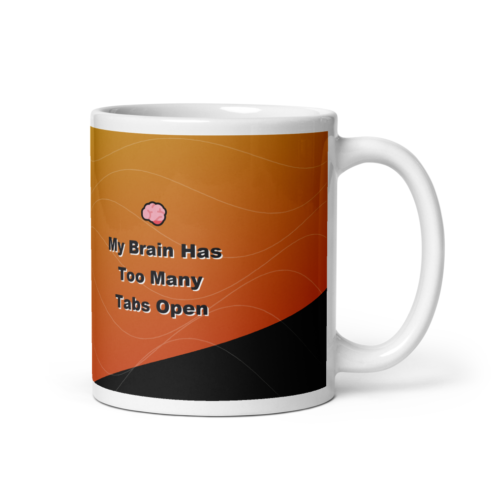 My Brain Has Too Many Tabs Open Mug
