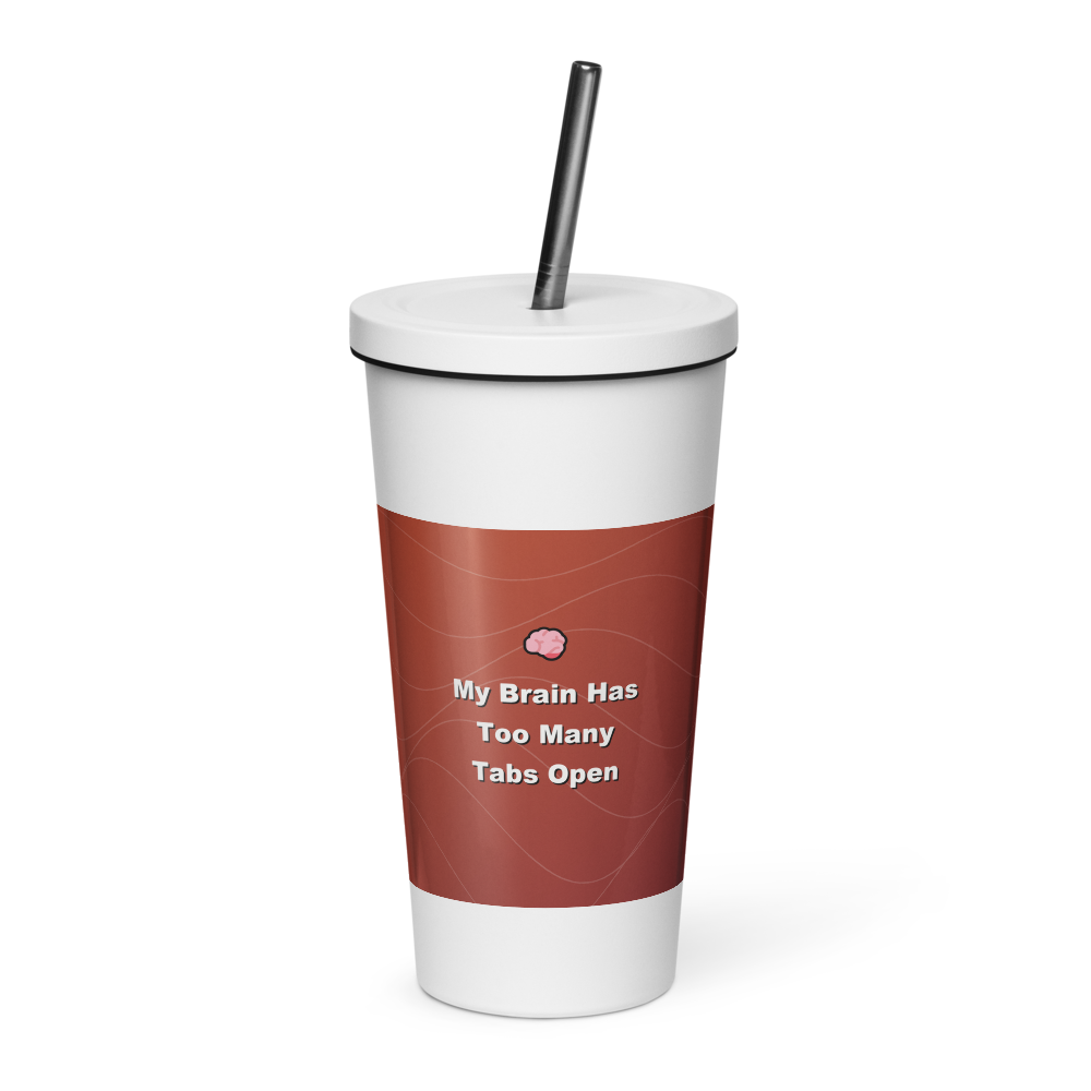 My Brain Has Too Many Tabs Open Tumbler