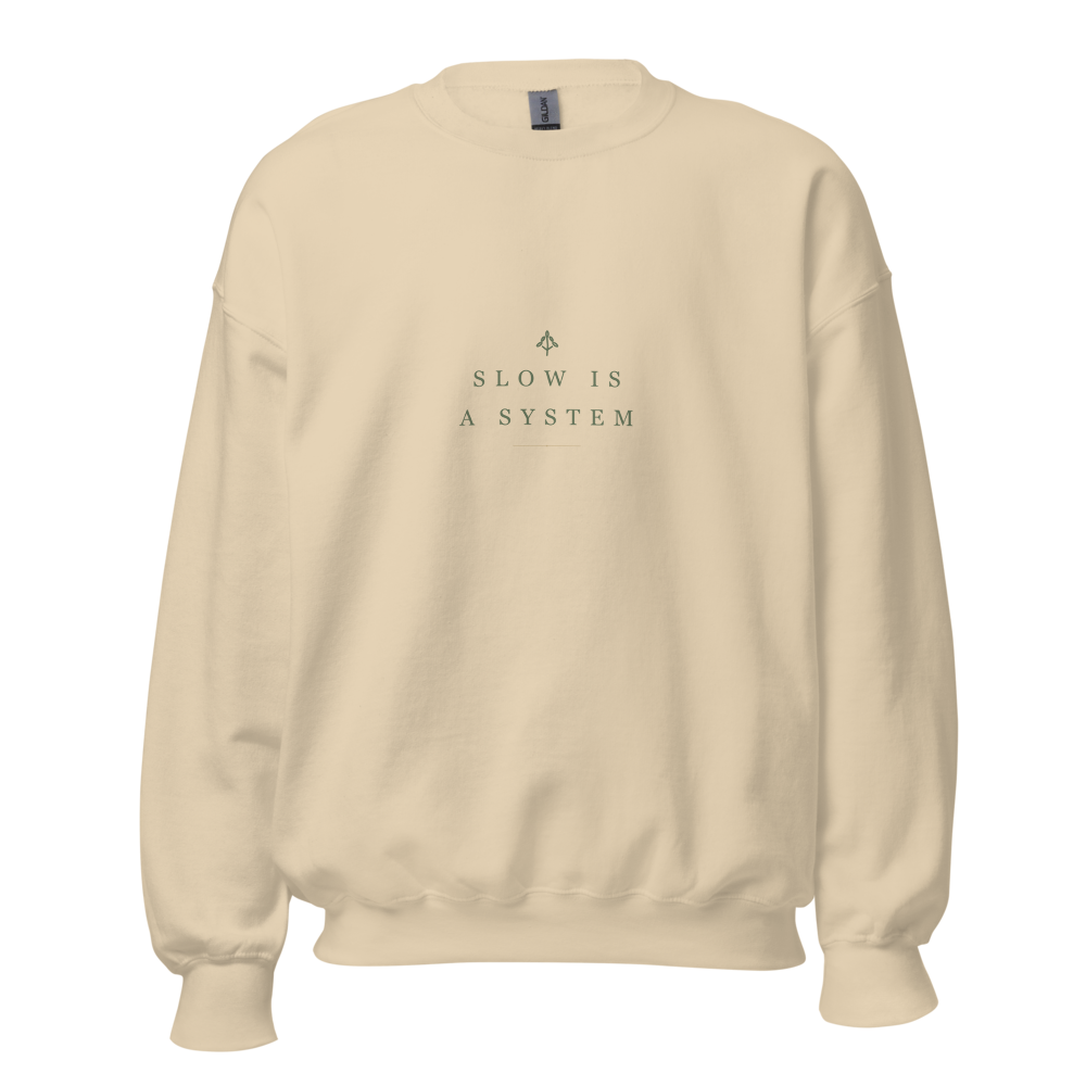 The Slow Is A System Sweatshirt