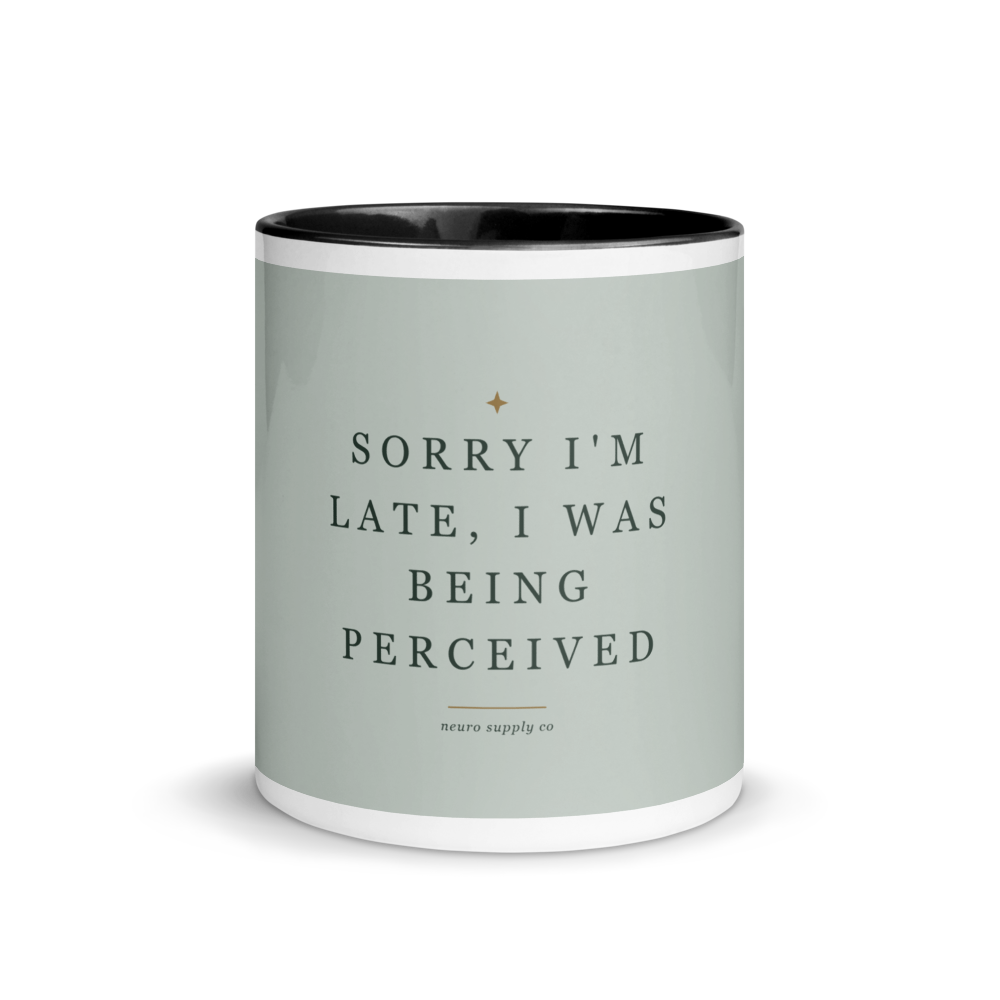 Sorry I'm Late, I Was Being Perceived Colour-Inside Mug