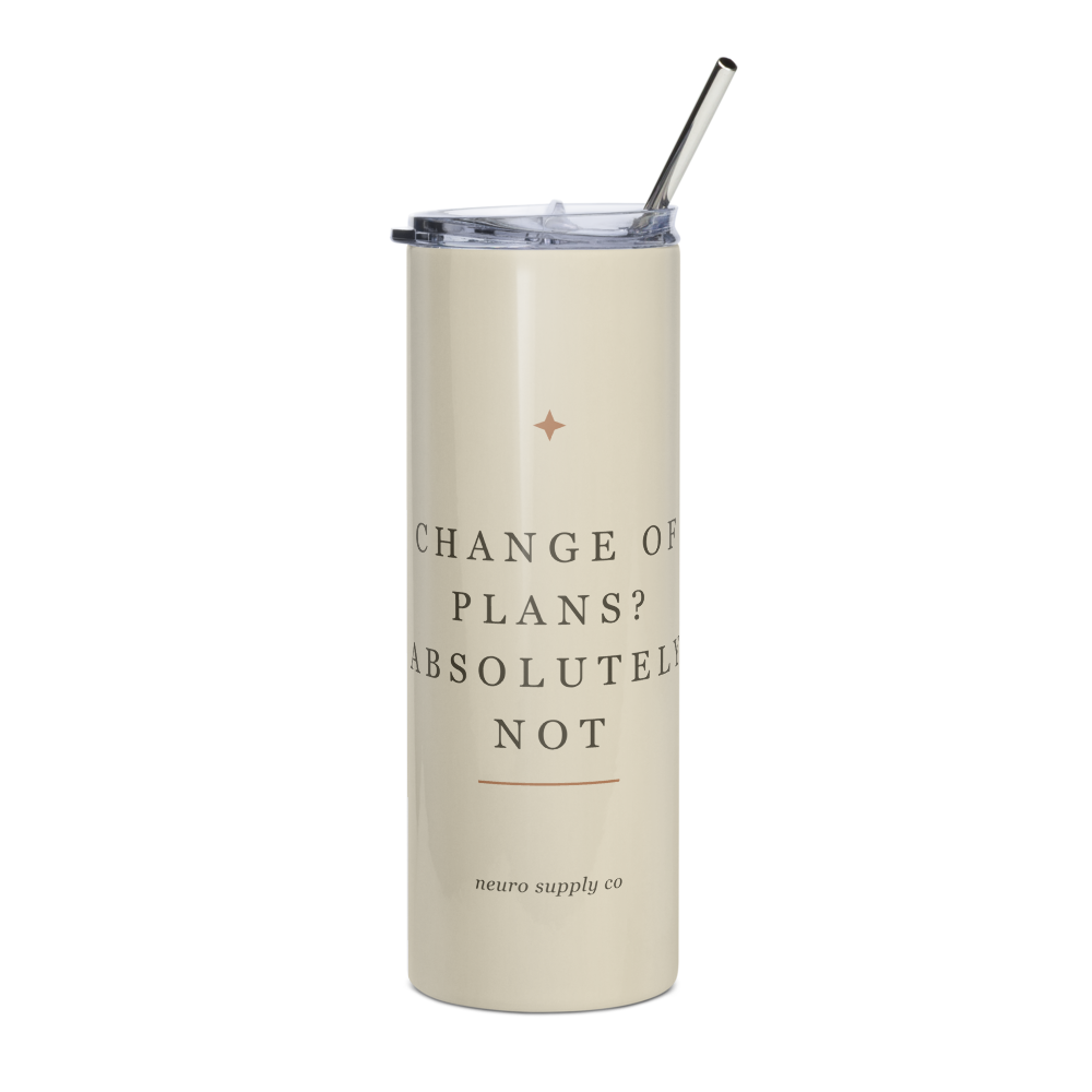 Change of Plans? Absolutely Not Steel Tumbler