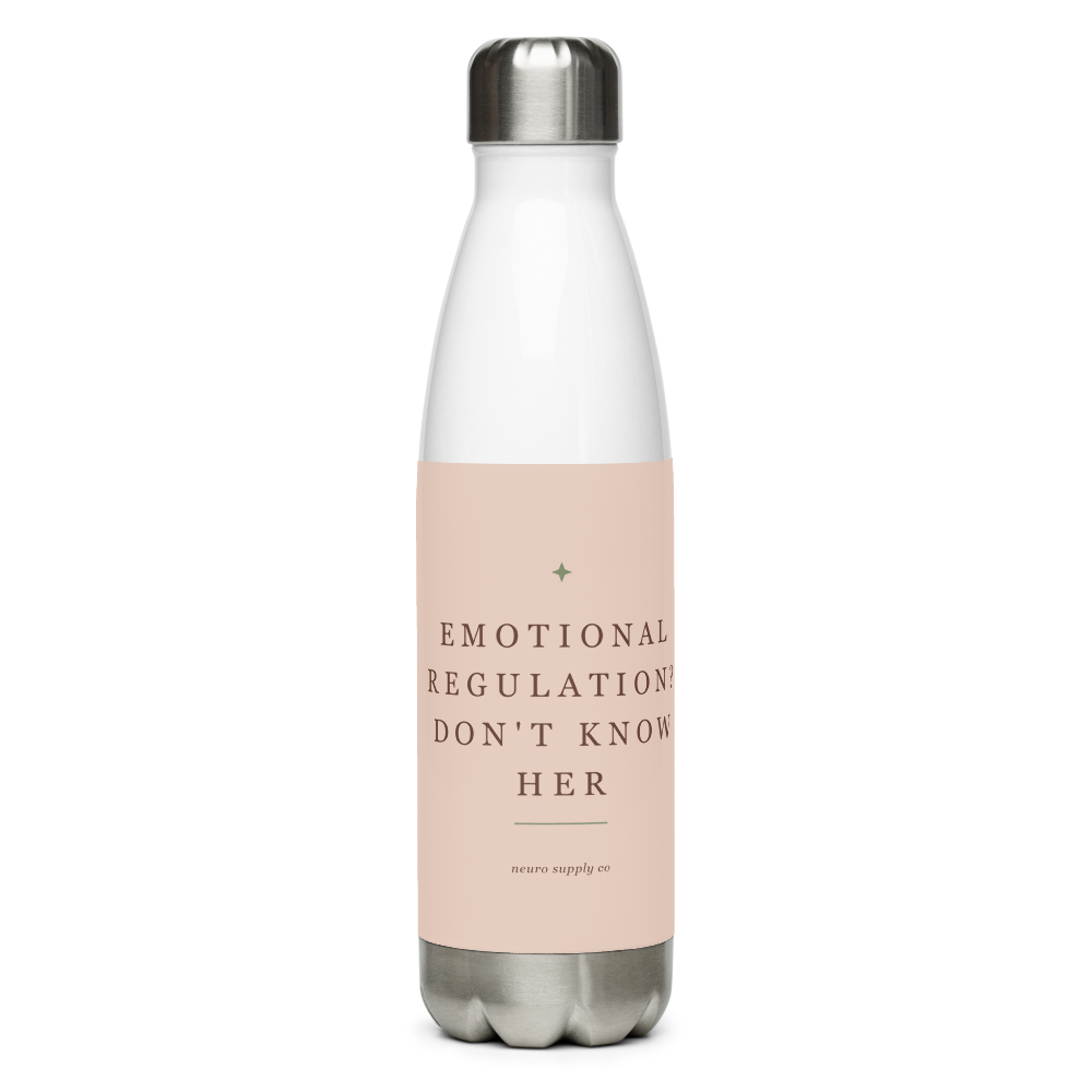 Emotional Regulation? Don't Know Her Water Bottle