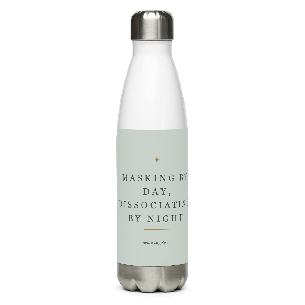 Masking by Day, Dissociating by Night Water Bottle