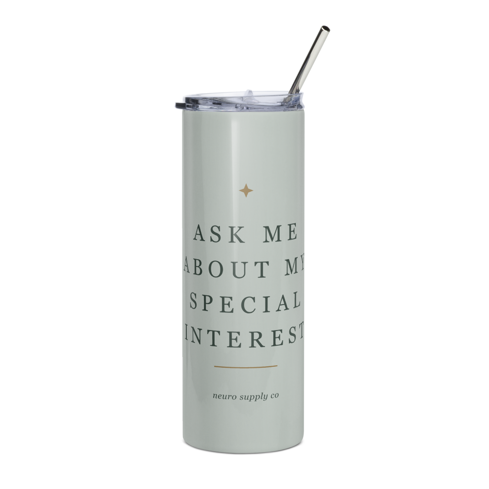 Ask Me About My Special Interest Steel Tumbler