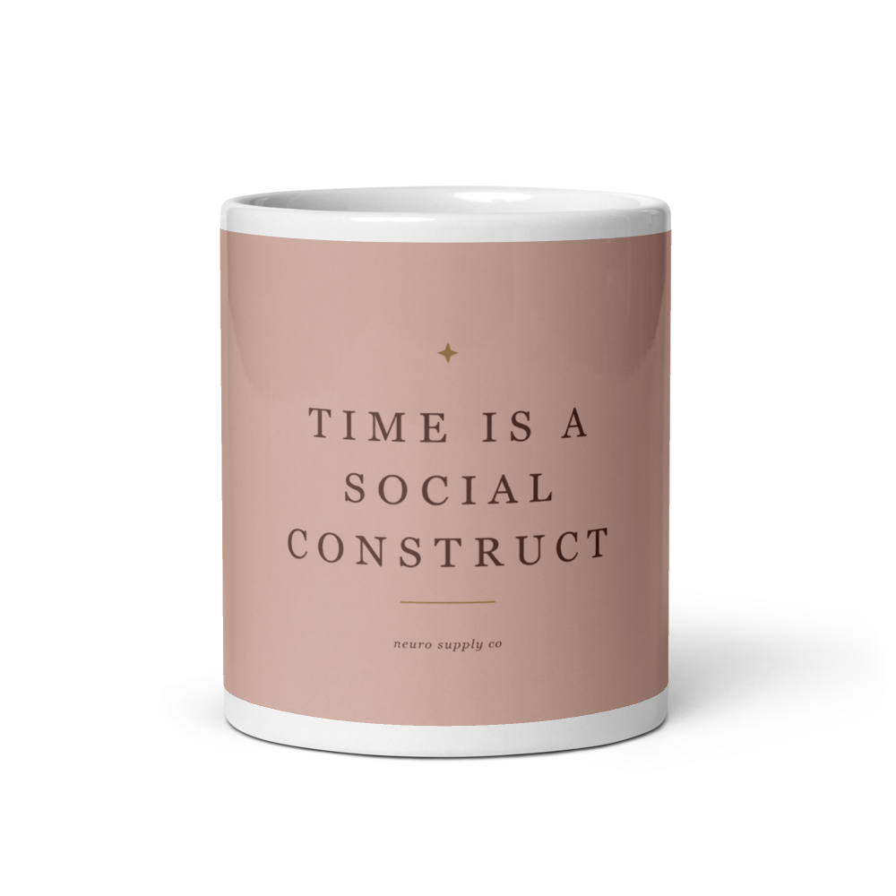 Time Is a Social Construct Mug