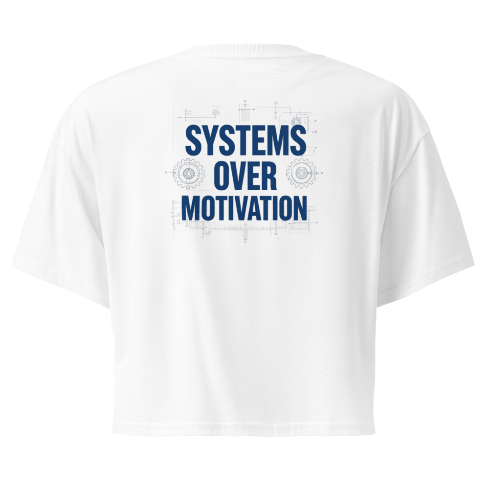 Systems Over Motivation Crop Tee