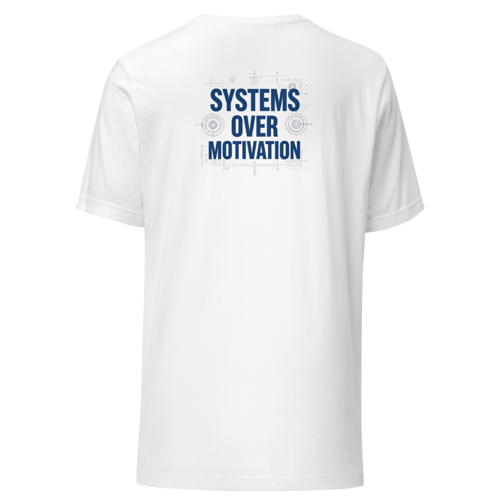 Systems Over Motivation Tee